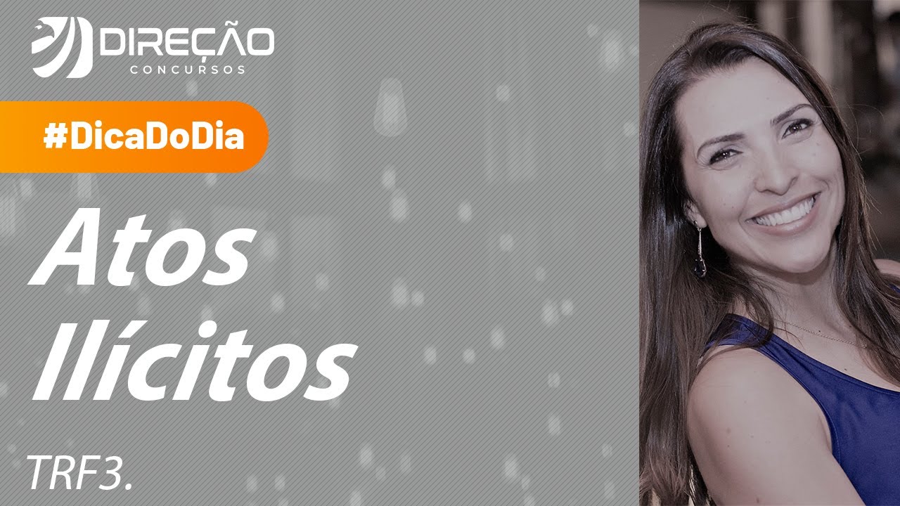 Atos Ilícitos - Dica de Direito Civil para o TRF3.