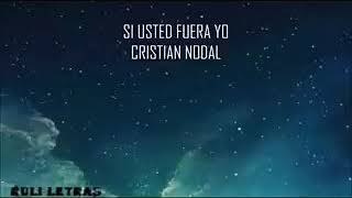 SI USTED FUERA YO CRISTIAN NODAL
