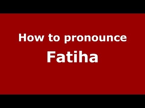 How to pronounce Fatiha