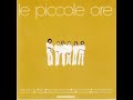 Le Piccole Ore - Bambina mia 1977 (ottima qualità) Originale Completa