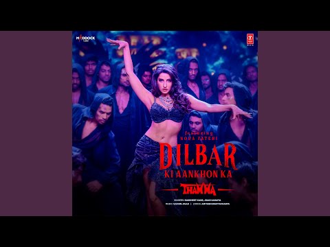 Dilbar Ki Aankhon Ka (From "Thamma") — watch video