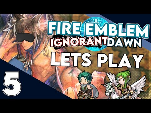 Throwing from Turn 1! Let's Play Fire Emblem Ignorant Dawn - Part 5