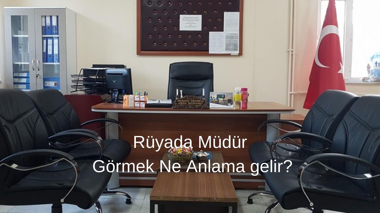 Rüyada Müdür Görmek Ne Anlama Gelir, Rüyada Müdür Görme