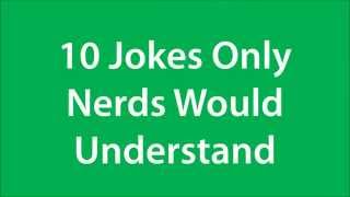 10 Jokes Only Nerds Would Understand
