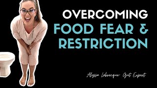 Overcoming Food Fear & Food Restrictions