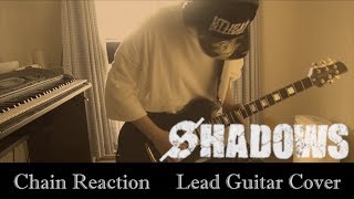 【SHADOWS】Chain Reaction弾いてみた【Takahiro part】