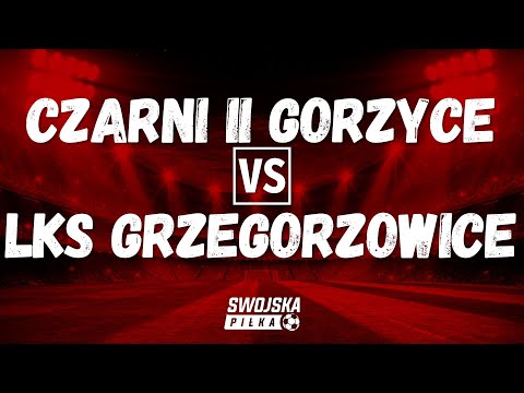 B KLASA: Czarni II Gorzyce 🆚️ LKS Grzegorzowice (bramki)