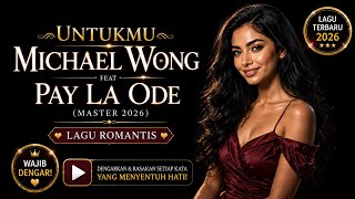 Download lagu UNTUKMU – Michael Wong feat. Pay La Ode | Lagu Romantis Terbaru 2026 ❤️ mp3