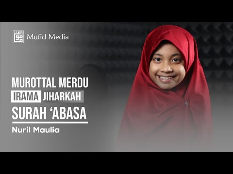IRAMA JIHARKAH! Murottal Merdu Surah 'Abasa || Nuril Maulia