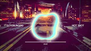 Download lagu DJ Keblinger$ - Hot Shot mp3
