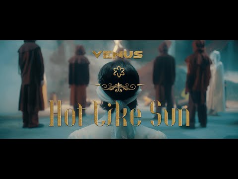 金星 VENUS 'Hot Like Sun'  ｜Official Music Video [EN/JP/KR/TH]