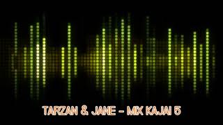 Download lagu TARZAN & JANE - MIX KAJAI 5 mp3