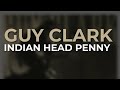 Guy Clark - Indian Head Penny (Official Audio)