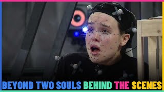 Beyond Two Souls Behind The Scenes.