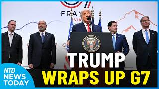 Trump Speaks to Media After G7; Senior US Officials Detail Iran Deal | NTD News Today June 17