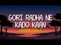 Kirtidan Gadhavi Gori Radha Ne Kado Kaan Lyrics Wrong Side Raju