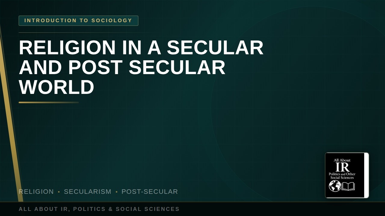 18 Introduction to Sociology | Religion in a Secular and Post Secular World