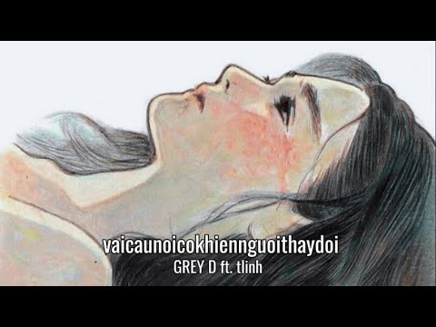 vaicaunoicokhiennguoithaydoi | GREY D ft. tlinh | Lyrics video