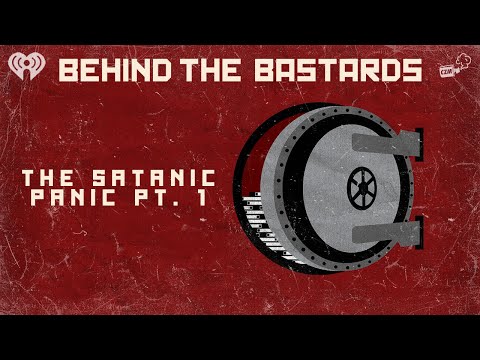 Part One: The Satanic Panic: America's First QAnon | BEHIND THE BASTARDS
