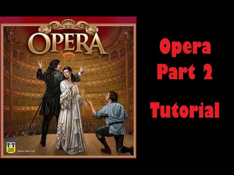 Opera - Part 2: board game tutorial