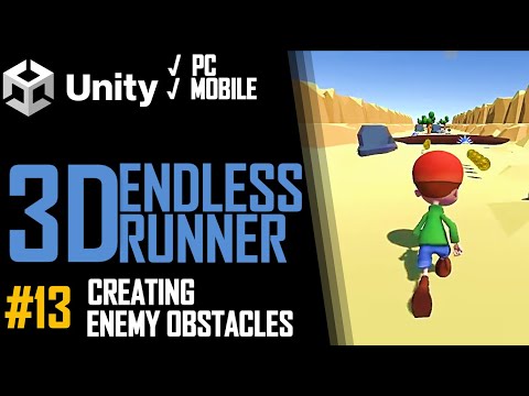 HOW TO MAKE A 3D ENDLESS RUNNER GAME IN UNITY FOR PC & MOBILE - TUTORIAL #13 - ENEMY OBSTACLES