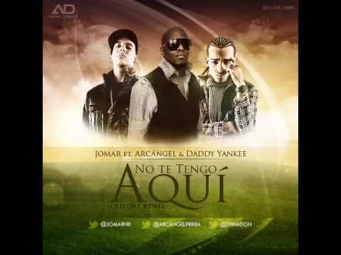 Jomar Ft. Arcangel y Daddy Yankee – No Te Tengo Aquí (Official Remix)