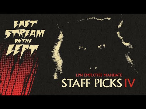 Last Stream on The Left /// February 27th, 2024 - Staff Picks IV