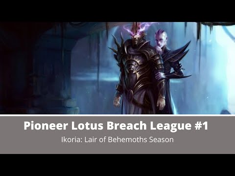 (Pioneer) Lotus Breach League #1 - Ikoria: Lair of Behemoths Season