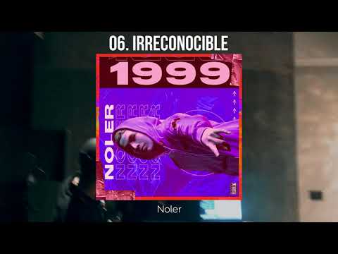 06. Noler - Irreconocible [Official Audio]