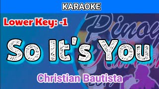 So It&#39;s You by Christian Bautista (Karaoke : Lower Key : -1)