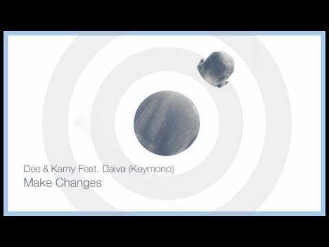 Dee & Kamy Feat. Daiva (Keymono) - Make Changes