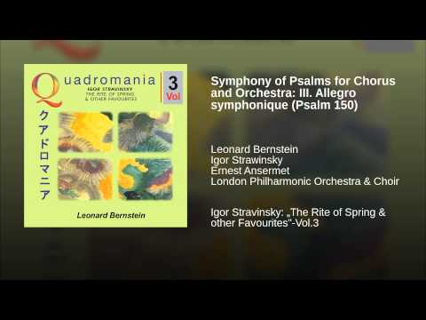 Symphony of Psalms for Chorus and Orchestra: III. Allegro symphonique (Psalm 150)