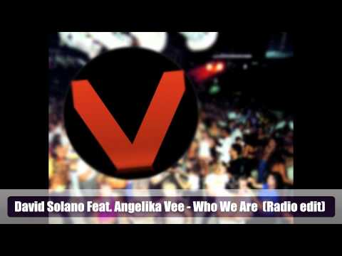David Solano feat Angelika Vee - Who We Are Radio Edit)