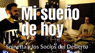 Mi sueño de hoy (Spinetta y los Socios del Desierto) (Cover)