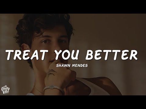 Shawn Mendes - Treat You Better (Lyrics)