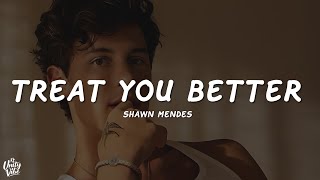 Download lagu Shawn Mendes - Treat You Better (Lyrics) mp3