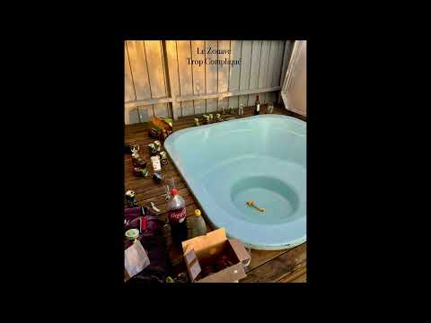 Le Zouave - Trop Compliqué (Prod. Pacific)