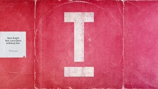 Mark Knight (feat. Laura Davie &amp; Melody Men) - If It&#39;s Love (Extended Mix)