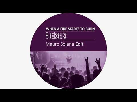 Disclosure - When A Fire Starts To Burn (Mauro Solana Edit)