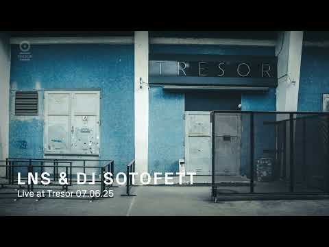 LNS & DJ Sotofett | Live At Tresor - June 7 2025
