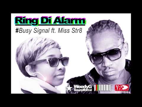 Ring Di Alarm | Busy Signal ft  Miss Str8 | Weedy G Soundforce 2013 [VP Records]