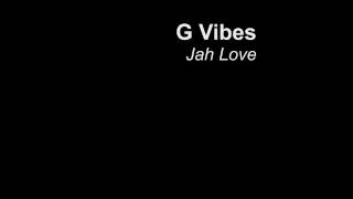 G Vibes - Jah Love (Henry The Great Riddim)