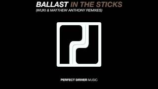 Ballast - In The Sticks (Original Mix) - Perfect Driver Music - OUT NOW