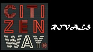 Citizen Way - Rivals (Lyrics)