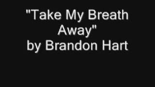 Take My Breath Away by Brandon Hart Acoustic