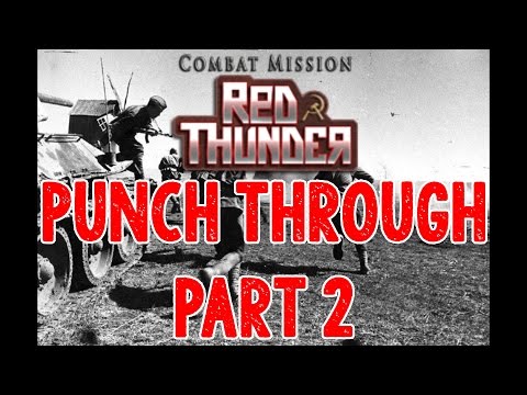 Combat Mission Red Thunder AAR: Punch Through Part Two