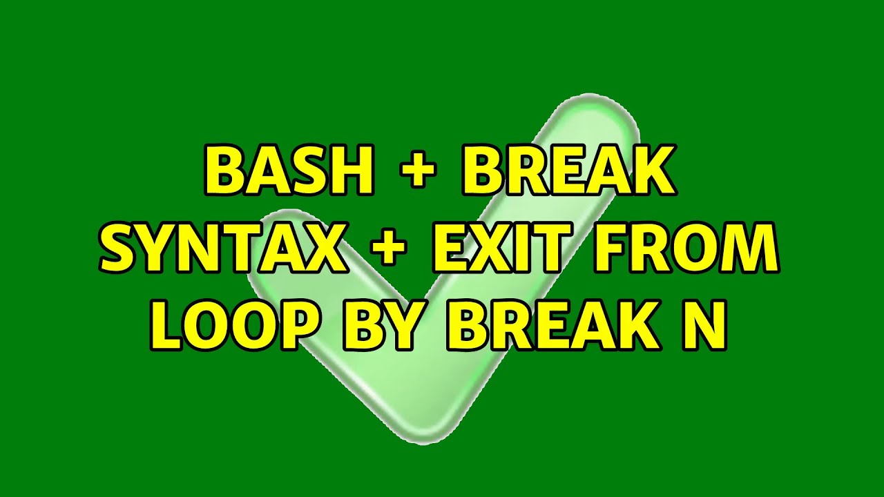 bash + break syntax + exit from loop by break n