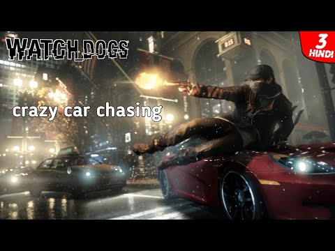 CRAZY CAR CHASING in Watch Dogs HINDI Gameplay Walkthrough