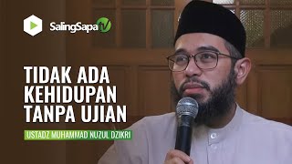 Download lagu THERE IS NO LIFE WITHOUT TRIALS | USTADZ MUHAMMAD NUZUL DZIKRI mp3