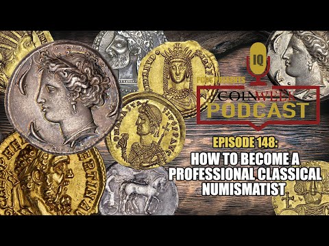 CoinWeek Podcast #148: How to Become a Professional Classical Numismatist.